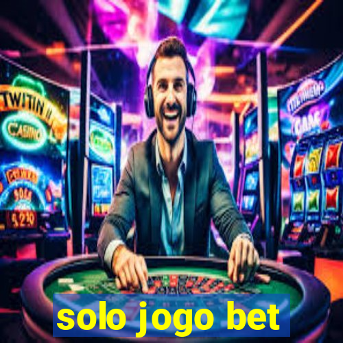 solo jogo bet